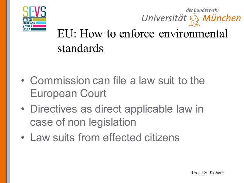 EU: How to enforce environmental standards Commission can file a law suit to the